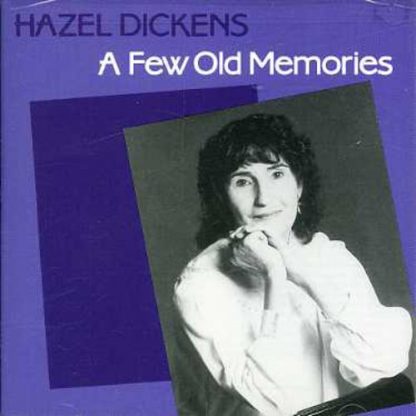 DICKENS,HAZEL / FEW OLD MEMORIES