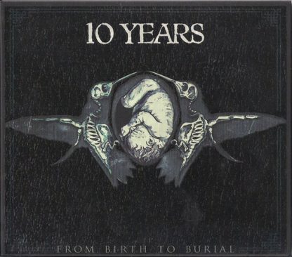 10 YEARS / FROM BIRTH TO BURIAL