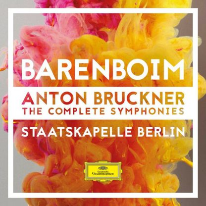 BARENBOIM / STAATSKAPELLE BERLIN / ANTON BRUCKNER: THE COMPLETE SYMPHONIES