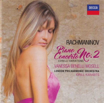 BENELLI MOSELL,VANESSA / RACHMANINOV: PIANO CONCERTO 2 / CORELLI VARIATIONS