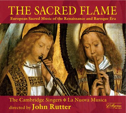 CAMBRIDGE SINGERS / NUOVA MUSICA / RUTTER / SACRED FLAME: EUROPEAN SACRED MUSIC OF RENAISSANCE