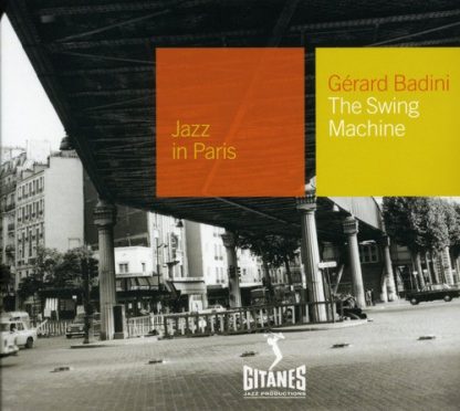 BADINI,GERARD / SWING MACHINE: JAZZ IN PARIS