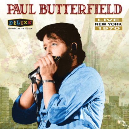 BUTTERFIELD,PAUL / LIVE IN NEW YORK 1970