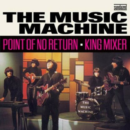 MUSIC MACHINE / POINT OF NO RETURN/KING MIXER