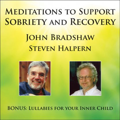 BRADSHAW,JOHN / HALPERN,STEVEN / MEDITATIONS TO SUPPORT SOBRIETY & RECOVERY