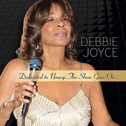 JOYCE,DEBBIE / DEDICATED TO NANCY: THE SHOW GOES ON