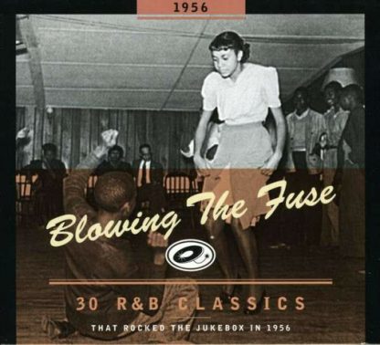 1956-BLOWING THE FUSE: 30 R&B CLASSICS THAT ROCKED / 1956-BLOWING THE FUSE: 30 R&B CLASSICS THAT ROCKED