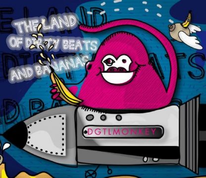 DGTLMONKEY / LAND OF DIRTY BEATS & BANANAS