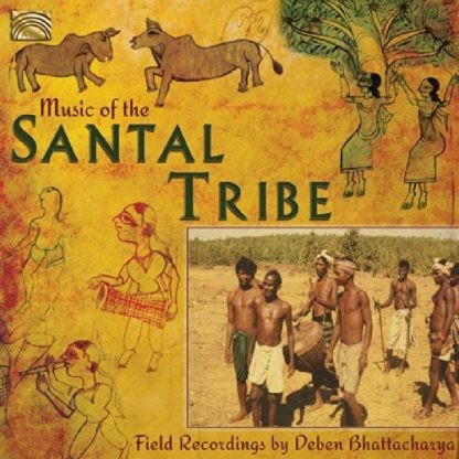 BHATTACHARYA,DEBEN / MUSIC OF THE SANTAL TRIBE