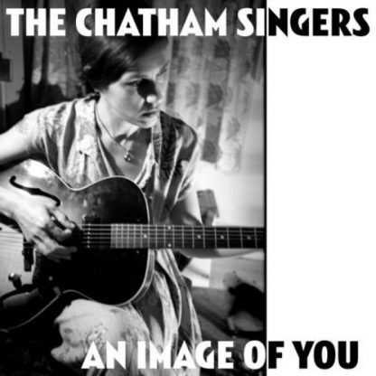 CHATHAM SINGERS / AN IMAGE OF YOU / ANGEL OF DEATH