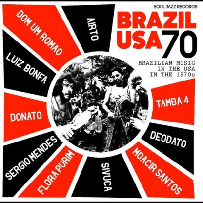 MOREIRA,AIRTO / PURIM,FLORA / MENDES,SERGIO / SOUL JAZZ RECORDS PRESENTS BRAZIL USA 70