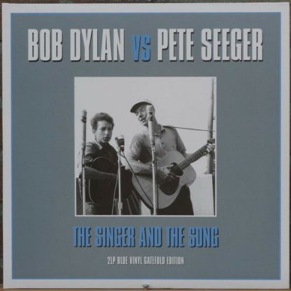 DYLAN V'S SEEGER / SINGER & THE SONG