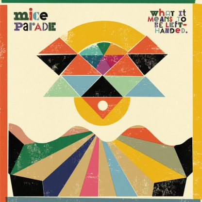 MICE PARADE / WHAT IT MEANS TO BE LEFT-HANDED