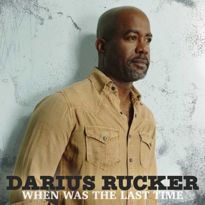 RUCKER,DARIUS / WHEN WAS THE LAST TIME