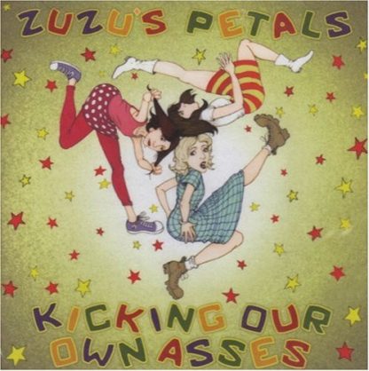 ZUZU'S PETALS / KICKING OUR OWN ASSES: THE BEST OF ZUZU'S PETALS