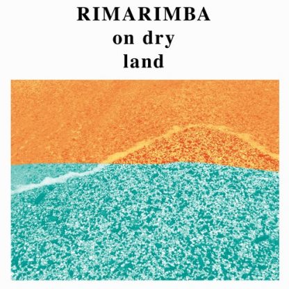 RIMARIMBA / ON DRY LAND