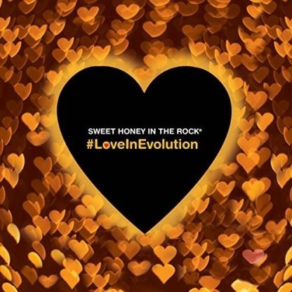 SWEET HONEY IN THE ROCK / LOVEINEVOLUTION