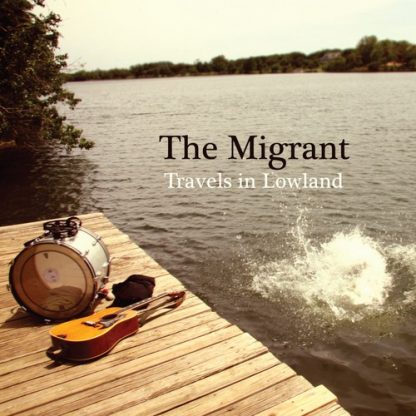 MIGRANT / TRAVELS IN LOWLANDS