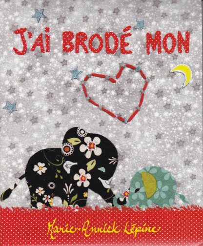 LEPINE,MARIE-ANNICK / JAI BRODE MON COEUR