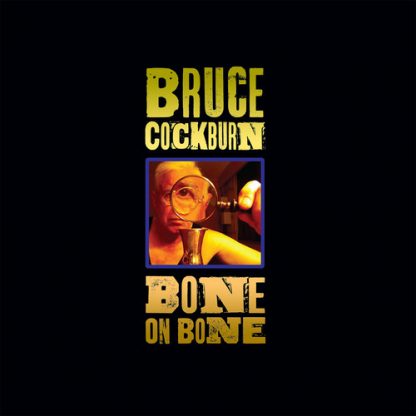 COCKBURN,BRUCE / BONE ON BONE