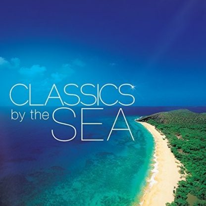 CLASSICS BY THE SEA / VARIOUS / CLASSICS BY THE SEA / VARIOUS