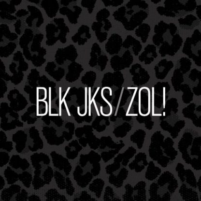 BLK JKS / ZOL! (EP)