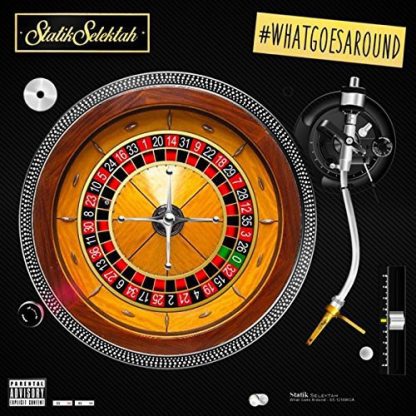 STATIK SELEKTAH / WHAT GOES AROUND