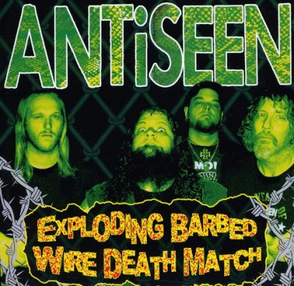 ANTISEEN / EXPLODING BARBED WIRE DEATH MATCH