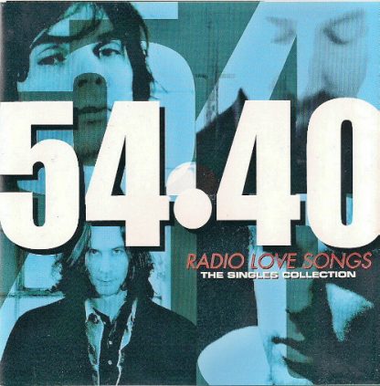 54-40 / RADIO LOVE SONGS - THE SINGLES COLLECTION