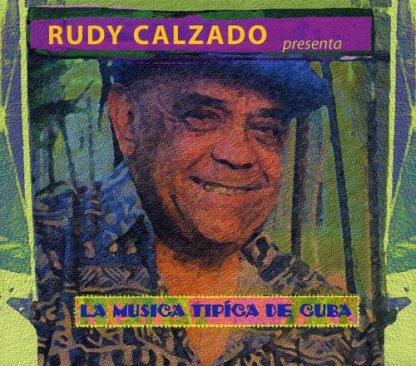 CALZADO,RUDY / MUSICA TIPICA DE CUBA