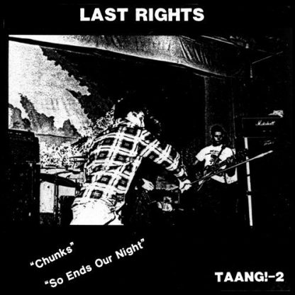 LAST RIGHTS / CHUNKS / SO ENDS OUR NIGHT