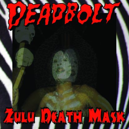 DEADBOLT / ZULU DEATH MASK