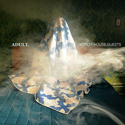 ADULT / DETROIT HOUSE GUESTS