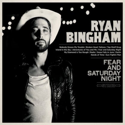 BINGHAM,RYAN / FEAR & SATURDAY NIGHT