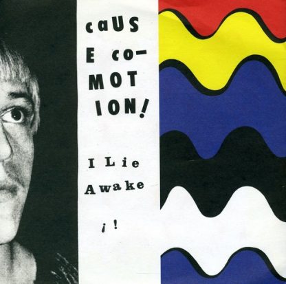 CAUSE CO-MOTION / I LIE AWAKE