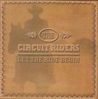 CIRCUIT RIDERS / LET THE RIDE BEGIN