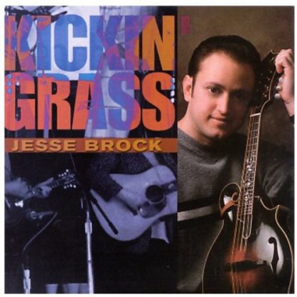 BROCK,JESSE / KICKIN GRASS