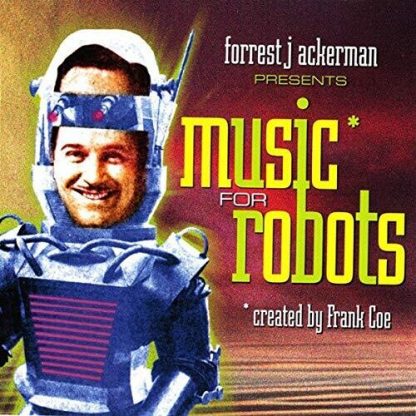 ACKERMAN,FORREST / COE,FRANK / MUSIC FOR ROBOTS