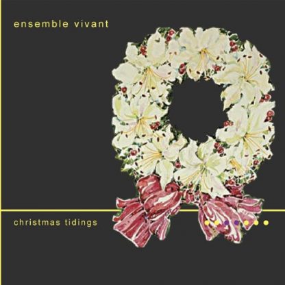 ENSEMBLE VIVANT / CHRISTMAS TIDINGS