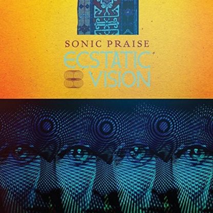 ECSTATIC VISION / SONIC PRAISE