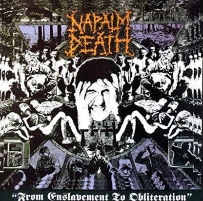 NAPALM DEATH / FROM ENSLAVEMENT TO OBLITERATION