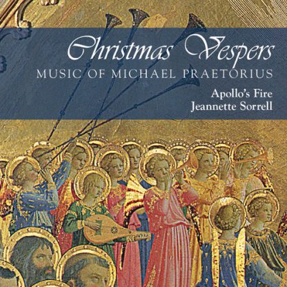 APOLLO'S FIRE / SORRELL / CHRISTMAS VESPERS: MUSIC OF MICHAEL PRAETORIUS