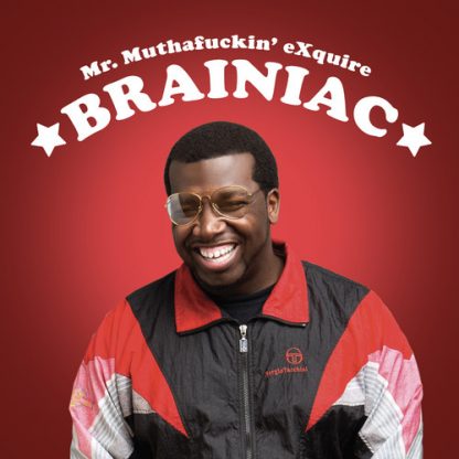 MR. MUTHAFUCKIN' EXQUIRE / BRAINIAC