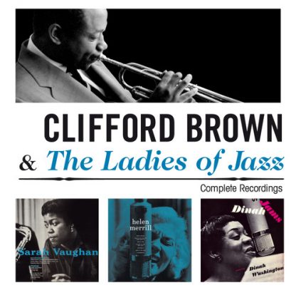 BROWN,CLIFFORD & LADIES OF JAZZ / COMPLETE RECORDINGS