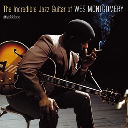 MONTGOMERY,WES / INCREDIBLE JAZZ GUITAR OF (COVER PHOTO BY JEAN)