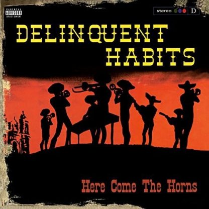 DELINQUENT HABITS / HERE COME THE HORNS