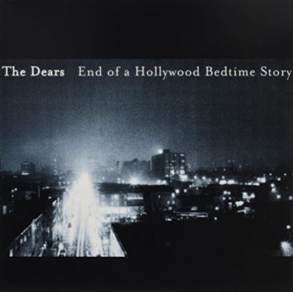 DEARS / END OF A HOLLYWOOD BEDTIME STORY