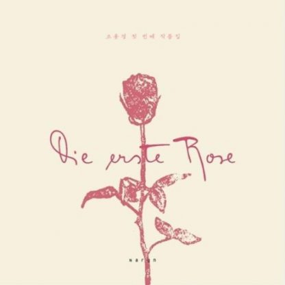 CHO,YONG GYEONG / DIE ERSTE ROSE