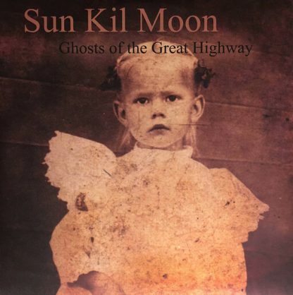 SUN KIL MOON / GHOSTS OF THE GREAT HIGHWAY