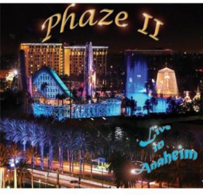 PHAZE II / LIVE IN ANAHEIM